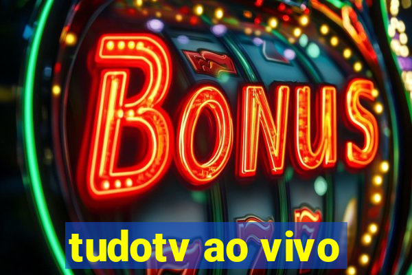 tudotv ao vivo